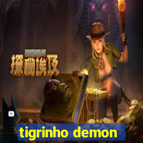 tigrinho demon